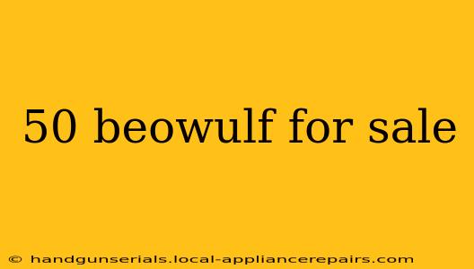 50 beowulf for sale