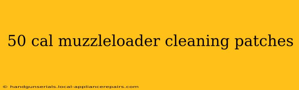 50 cal muzzleloader cleaning patches