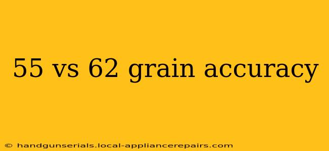 55 vs 62 grain accuracy