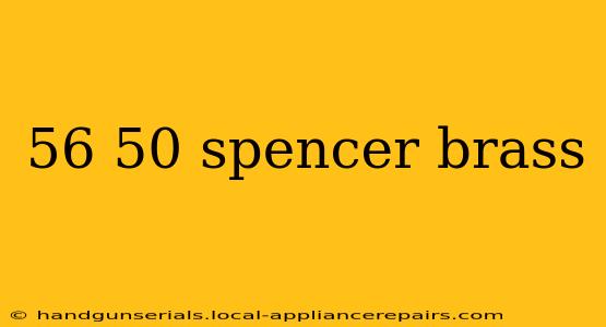 56 50 spencer brass