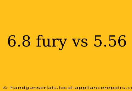 6.8 fury vs 5.56