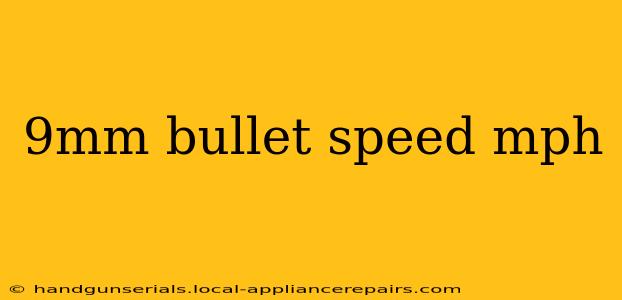 9mm bullet speed mph