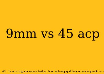 9mm vs 45 acp