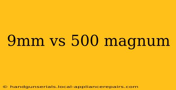 9mm vs 500 magnum