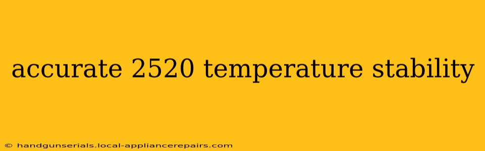 accurate 2520 temperature stability