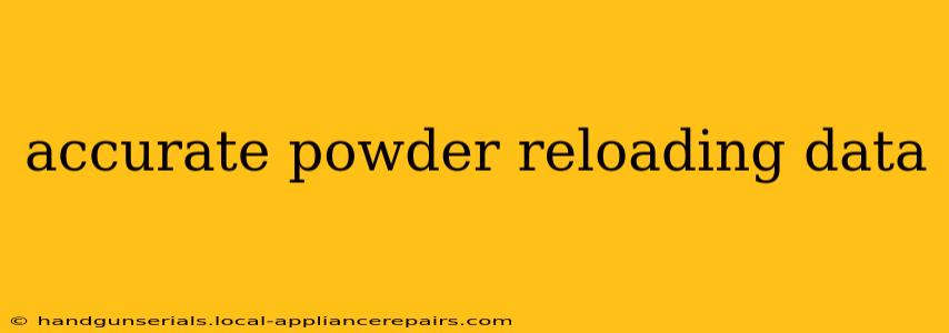 accurate powder reloading data