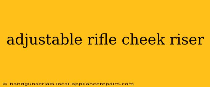 adjustable rifle cheek riser