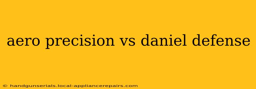 aero precision vs daniel defense