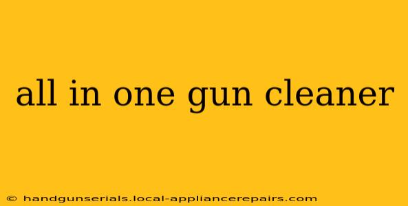 all in one gun cleaner