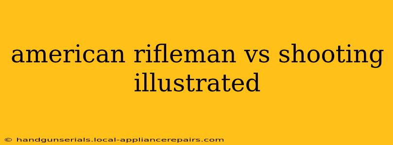 american rifleman vs shooting illustrated