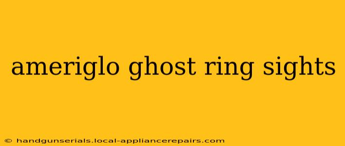 ameriglo ghost ring sights