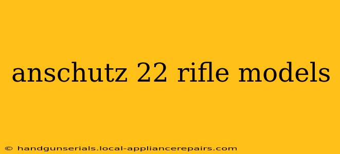 anschutz 22 rifle models