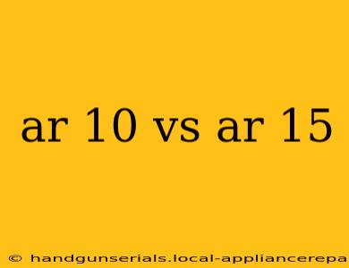 ar 10 vs ar 15