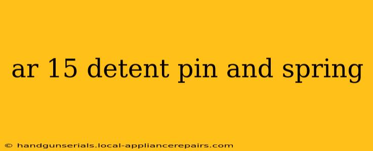 ar 15 detent pin and spring