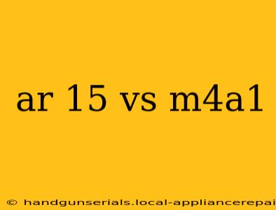 ar 15 vs m4a1