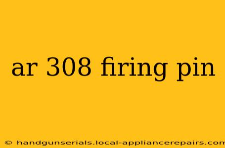 ar 308 firing pin