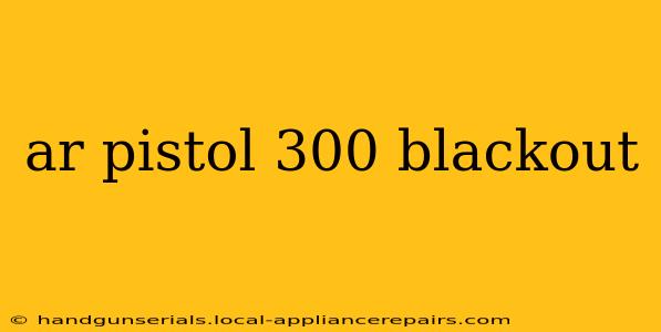 ar pistol 300 blackout