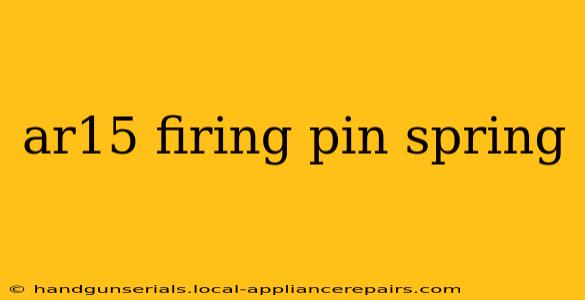 ar15 firing pin spring