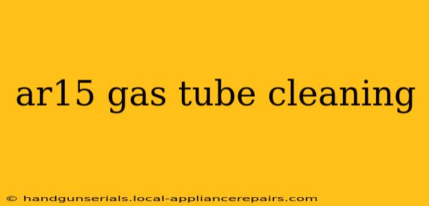 ar15 gas tube cleaning