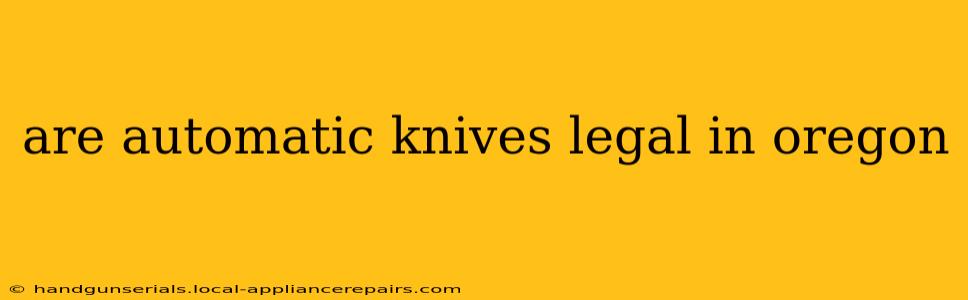 are automatic knives legal in oregon