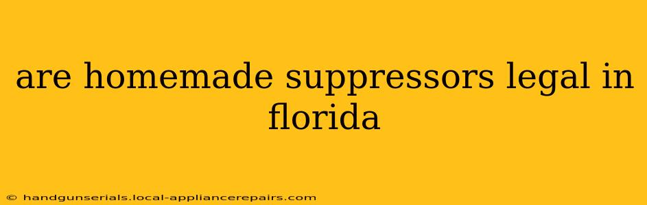 are homemade suppressors legal in florida