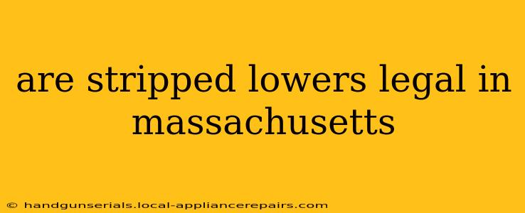 are stripped lowers legal in massachusetts