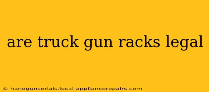 are truck gun racks legal