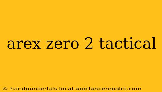 arex zero 2 tactical