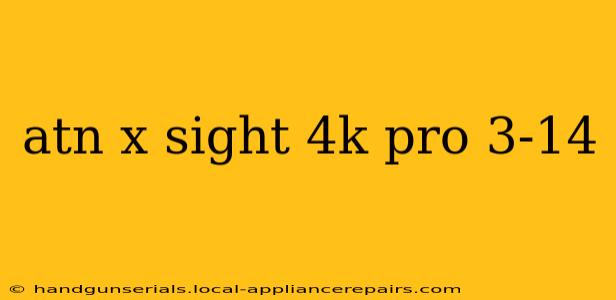 atn x sight 4k pro 3-14