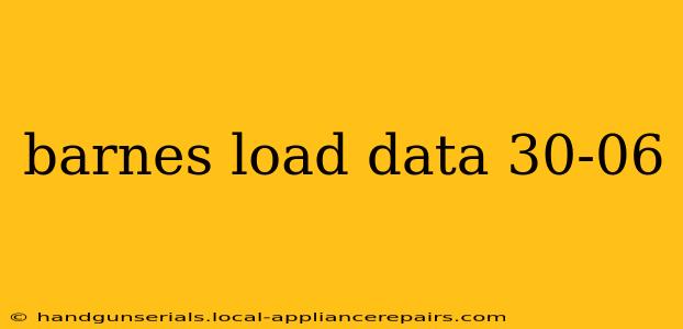 barnes load data 30-06