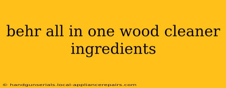 behr all in one wood cleaner ingredients