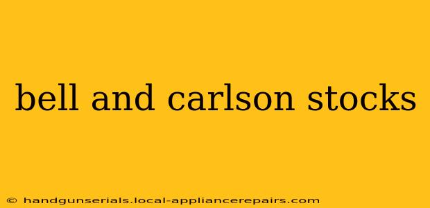 bell and carlson stocks