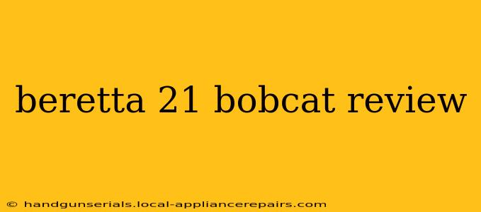 beretta 21 bobcat review