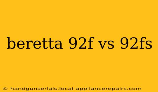 beretta 92f vs 92fs