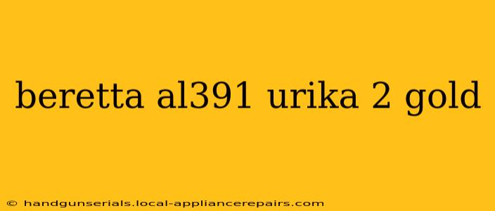 beretta al391 urika 2 gold