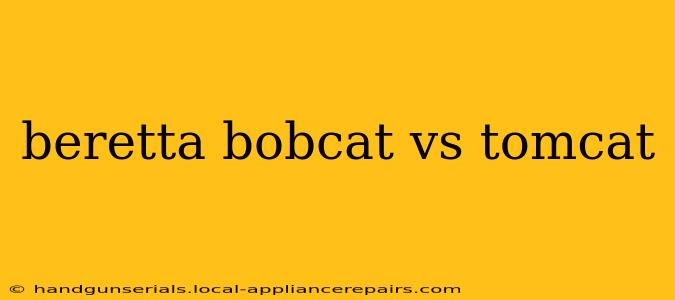 beretta bobcat vs tomcat