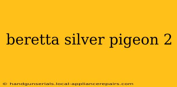 beretta silver pigeon 2