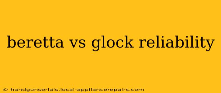 beretta vs glock reliability