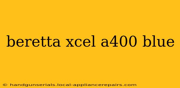 beretta xcel a400 blue