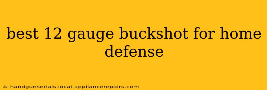 best 12 gauge buckshot for home defense