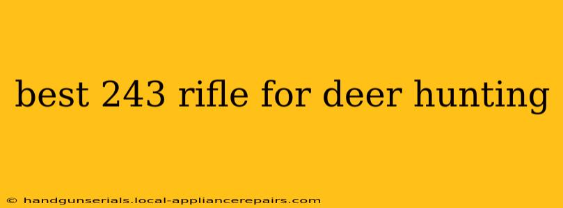 best 243 rifle for deer hunting