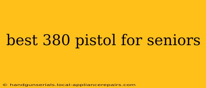 best 380 pistol for seniors