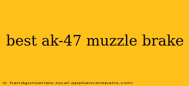 best ak-47 muzzle brake