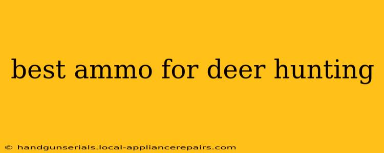 best ammo for deer hunting