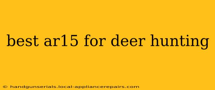 best ar15 for deer hunting