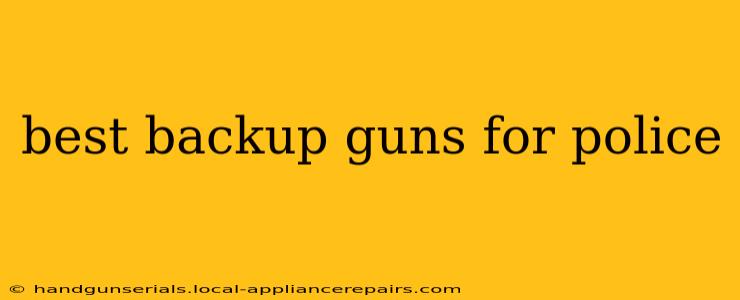 best backup guns for police