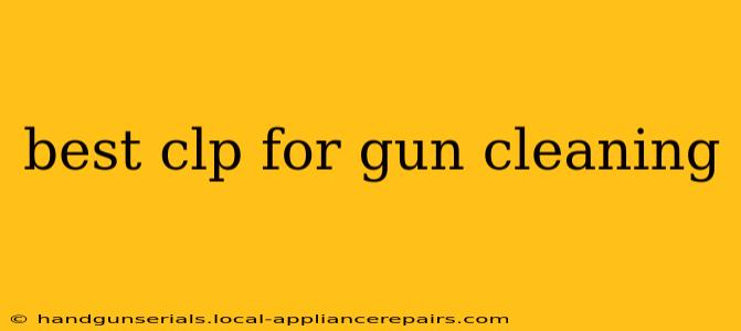 best clp for gun cleaning