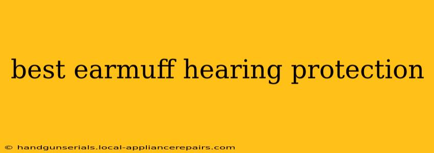 best earmuff hearing protection