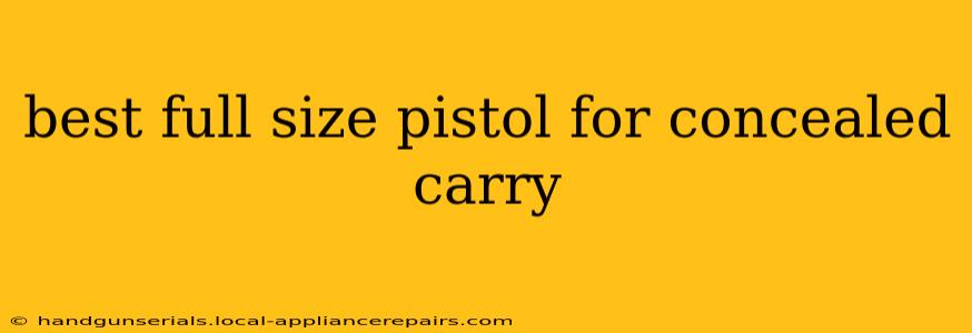 best full size pistol for concealed carry