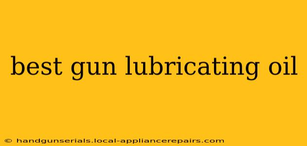 best gun lubricating oil